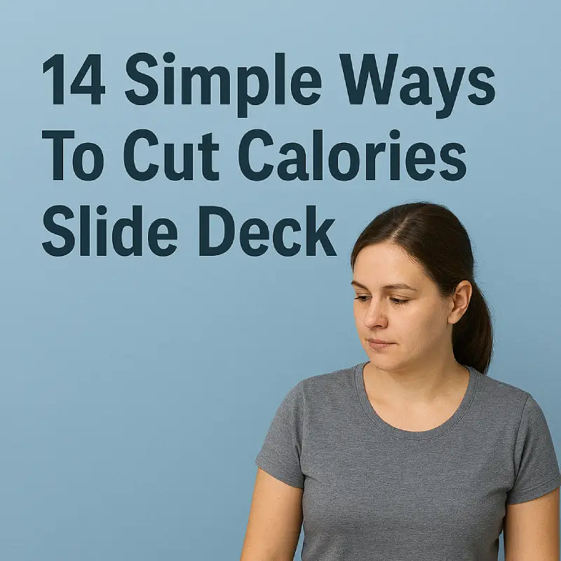 14 Simple Ways To Cut Calories Slide Deck